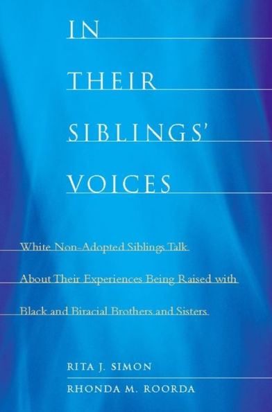 In Their Siblings' Voices: White Non-Adopted Siblings Talk About Their Experiences Being Raised with Black and Biracial Brothers and Sisters