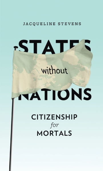 States Without Nations: Citizenship for Mortals