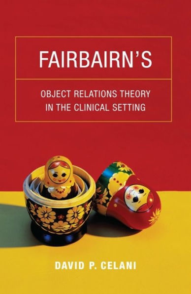 Fairbairn's Object Relations Theory in the Clinical Setting