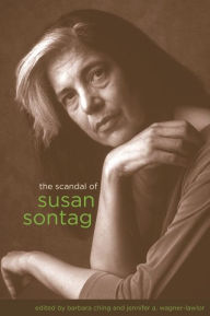 Title: The Scandal of Susan Sontag, Author: Barbara Ching