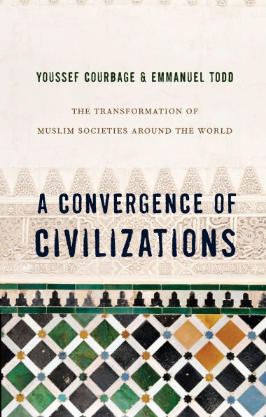 A Convergence of Civilizations: the Transformation Muslim Societies Around World