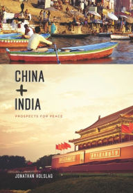Title: China and India: Prospects for Peace, Author: Jonathan Holslag