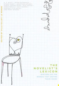 Title: The Novelist's Lexicon: Writers on the Words That Define Their Work, Author: Villa Gillet / Le Monde