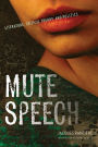 Mute Speech: Literature, Critical Theory, and Politics