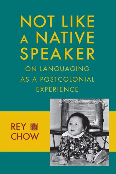 Not Like a Native Speaker: On Languaging as Postcolonial Experience