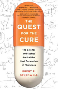 Title: The Quest for the Cure: The Science and Stories Behind the Next Generation of Medicines, Author: Brent Stockwell