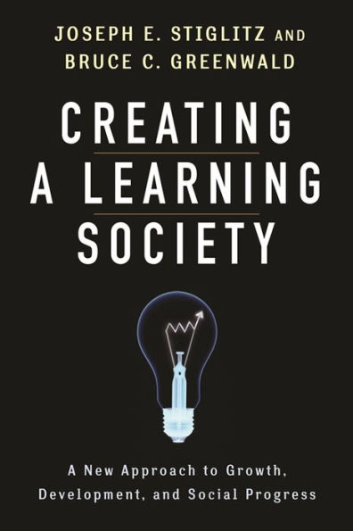 Creating A Learning Society: New Approach to Growth, Development, and Social Progress