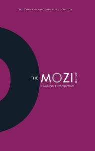 Title: The Mozi: A Complete Translation, Author: Ian Johnston