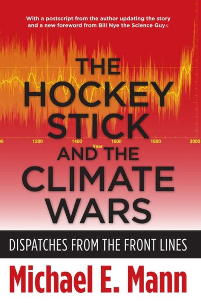 The Hockey Stick and the Climate Wars: Dispatches from the Front Lines