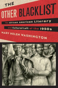 Title: The Other Blacklist: The African American Literary and Cultural Left of the 1950s, Author: Mary Washington