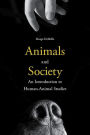 Animals and Society: An Introduction to Human-Animal Studies