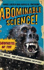 Abominable Science!: Origins of the Yeti, Nessie, and Other Famous Cryptids