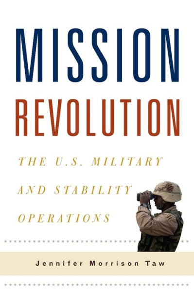 Mission Revolution: The U.S. Military and Stability Operations