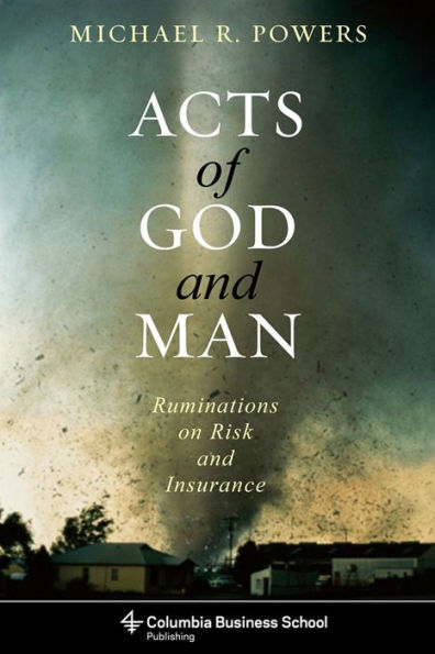 Acts of God and Man: Ruminations on Risk Insurance