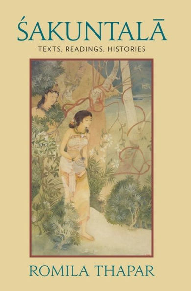 Sakuntala: Texts, Readings, Histories