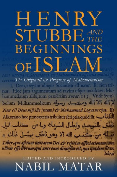Henry Stubbe and the Beginnings of Islam: The Originall & Progress of Mahometanism