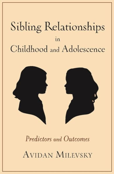 Sibling Relationships Childhood and Adolescence: Predictors Outcomes