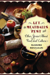 Title: Let the Meatballs Rest, Author: Massimo Montanari