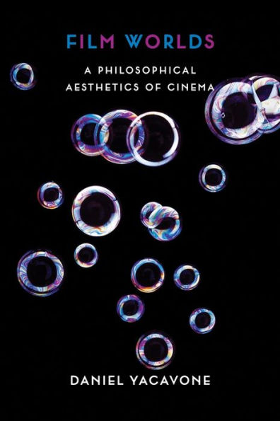 Film Worlds: A Philosophical Aesthetics of Cinema