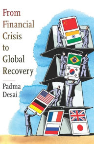 Title: From Financial Crisis to Global Recovery, Author: Padma Desai