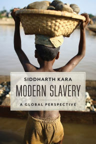 Title: Modern Slavery: A Global Perspective, Author: Siddharth Kara