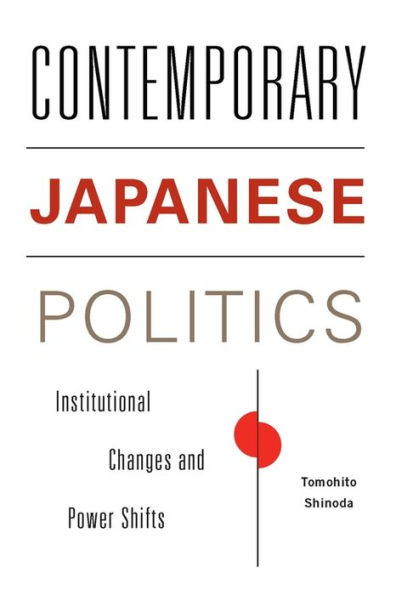 Contemporary Japanese Politics: Institutional Changes and Power Shifts