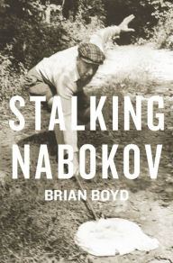 Title: Stalking Nabokov, Author: Brian Boyd