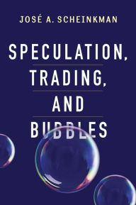 Title: Speculation, Trading, and Bubbles, Author: José A. Scheinkman