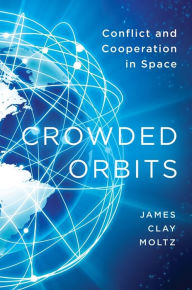 Crowded Orbits: Conflict and Cooperation in Space