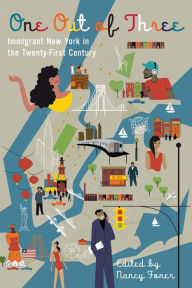 Title: One Out of Three: Immigrant New York in the Twenty-First Century, Author: Nancy Foner