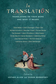 Title: In Translation: Translators on Their Work and What It Means, Author: Esther Allen