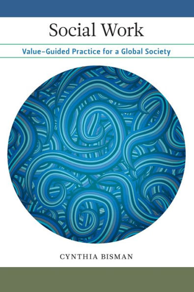 Social Work: Value-Guided Practice for a Global Society