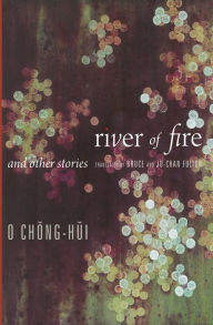 Title: River of Fire and Other Stories, Author: Chonghui O