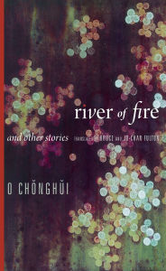 Title: River of Fire and Other Stories, Author: Chonghui O