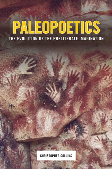 Paleopoetics: the Evolution of Preliterate Imagination