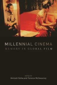 Title: Millennial Cinema: Memory in Global Film, Author: Amresh Sinha