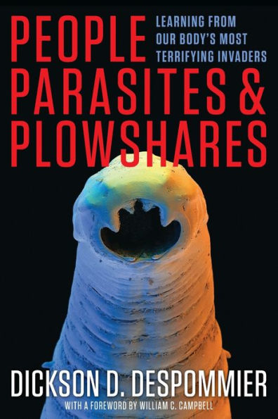 People, Parasites, and Plowshares: Learning from Our Body's Most Terrifying Invaders