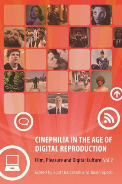 Cinephilia in the Age of Digital Reproduction: Film, Pleasure, and Digital Culture, Volume 2