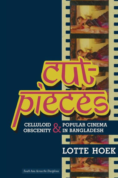 Cut-Pieces: Celluloid Obscenity and Popular Cinema Bangladesh