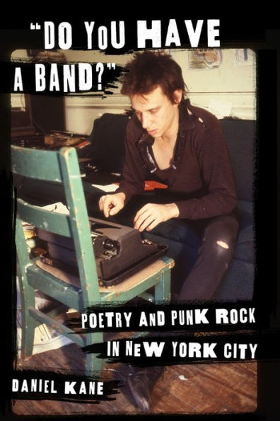 "Do You Have a Band?": Poetry and Punk Rock New York City