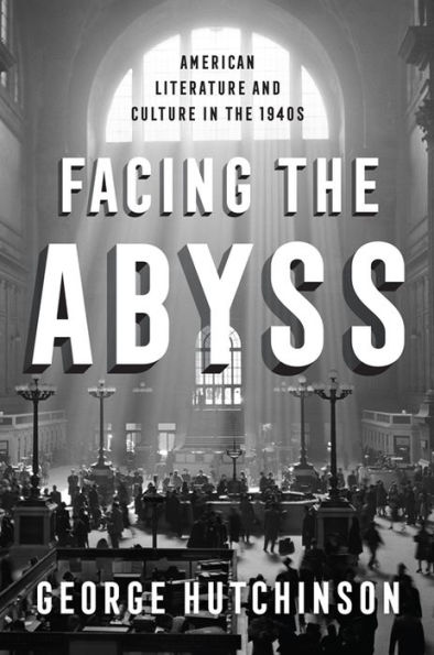 Facing the Abyss: American Literature and Culture 1940s