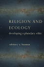 Religion and Ecology: Developing a Planetary Ethic