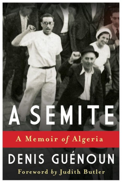 A Semite: Memoir of Algeria