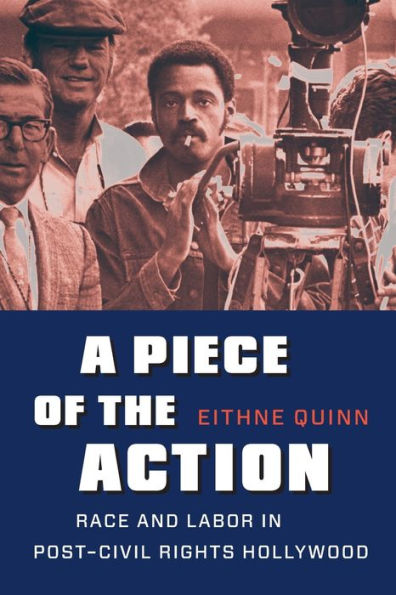 A Piece of the Action: Race and Labor Post-Civil Rights Hollywood