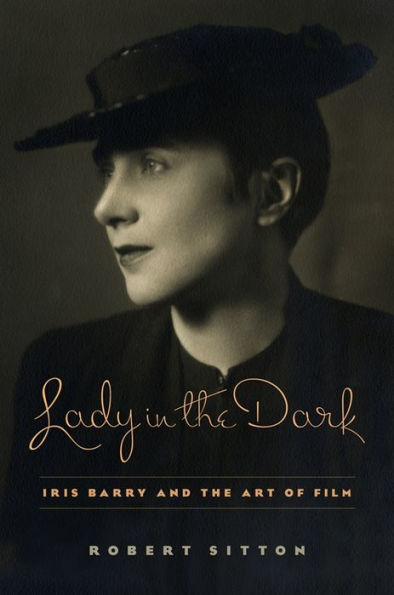 Lady the Dark: Iris Barry and Art of Film