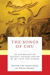 Title: The Songs of Chu: An Anthology of Ancient Chinese Poetry by Qu Yuan and Others, Author: Yuan Qu