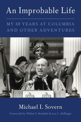 An Improbable Life My Sixty Years At Columbia And Other