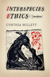 Title: Interspecies Ethics, Author: Cynthia Willett