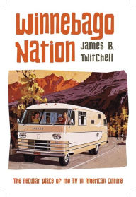 Title: Winnebago Nation: The RV in American Culture, Author: James B. Twitchell