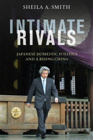 English easy ebook download Intimate Rivals: Japanese Domestic Politics and a Rising China MOBI DJVU iBook